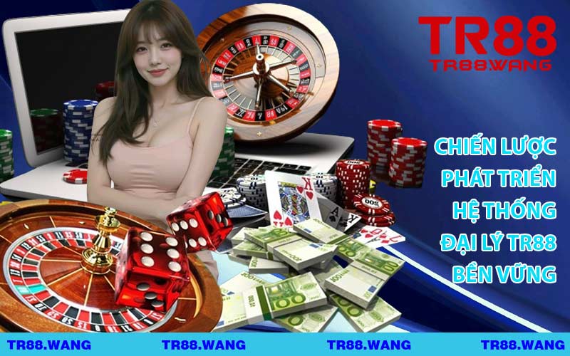 Chiến Lược Phát Triển Hệ Thống Đại Lý TR88 Bền Vững